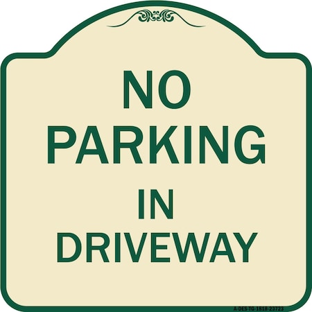 Signmission No Parking in Driveway Heavy-Gauge Aluminum Architectural Sign, 18" x 18", TG-1818-23723 A-DES-TG-1818-23723
